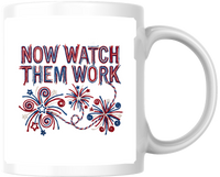 Thumbnail for Now Watch Them Work Mug | Patriotic Fireworks Coffee Mug | 4th Of July Gift