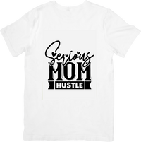 Thumbnail for Serious Mom Hustle T-Shirt | Funny Typography Graphic Tee | Busy Mom Gift